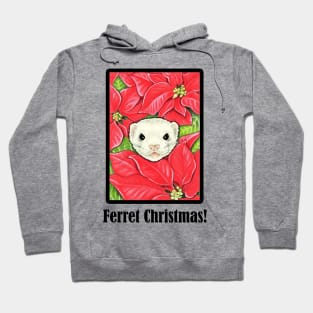 Ferret in Poinsettias - Ferret Christmas Quote - Black Outlined Version Hoodie